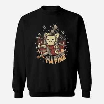 I'm Fine Everything Is Fine Funny Cat Sweatshirt | Crazezy AU