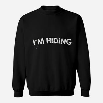 Im Hiding Sweatshirt | Crazezy UK