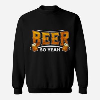 I'm Holding A Beer Yeah I'm Pretty Busy Craft Beer Drinking Sweatshirt | Crazezy