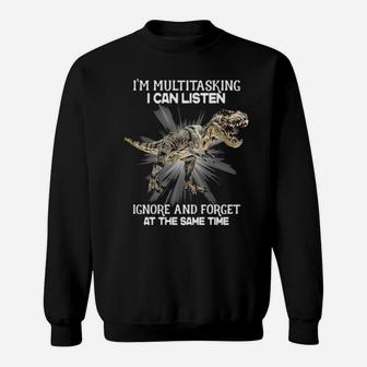 I'm Multitasking I Can Listen Ignore And Forget At The Same Time Sweatshirt - Monsterry DE
