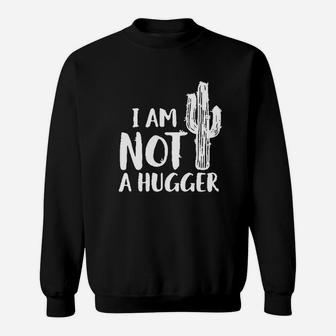 Im Not A Hugger Letter Sweatshirt | Crazezy