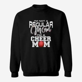 Im Not A Regular Mom Im A Cheer Mom Sweatshirt - Thegiftio UK