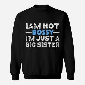 I'm Not Bossy Im Just A Big Sister Funny Oldest Sister Zip Hoodie Sweatshirt | Crazezy