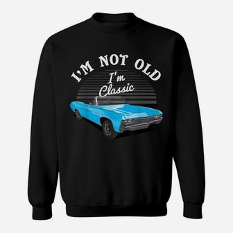 I'm Not I'm Classic Car Lover Mechanic Retro Gift Idea Sweatshirt | Crazezy DE