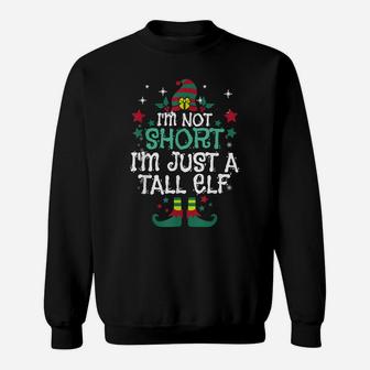I'm Not Short I'm Just A Tall Elf Family Christmas Pajamas Sweatshirt | Crazezy AU