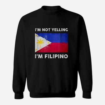 Im Not Yelling Im Filipino Philippines Flag Sweatshirt | Crazezy