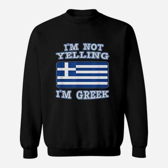 Im Not Yelling Im Greek Greece Flag Sweatshirt | Crazezy