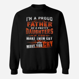 I'm Proud Father Of 2 Awesome Daughters Funny Dad Tee Sweatshirt | Crazezy AU