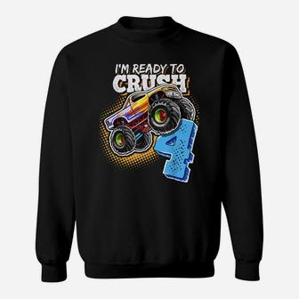 I'm Ready To Crush 4 Monster Truck 4Th Birthday Gift Boys Sweatshirt | Crazezy AU
