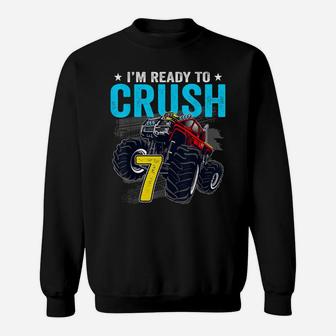 I'm Ready To Crush 7 Monster Truck 7Th Birthday Boy Sweatshirt | Crazezy AU