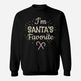 I'm Santa's Favorite Sweatshirt - Monsterry