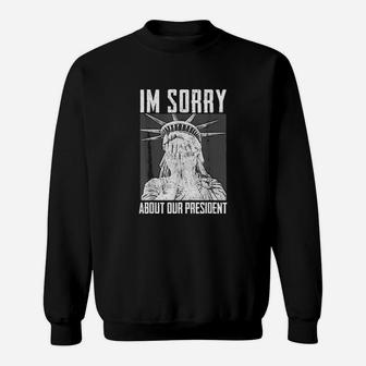 Im Sorry About Our Presdent Lincoln Project Saying Sweatshirt | Crazezy AU