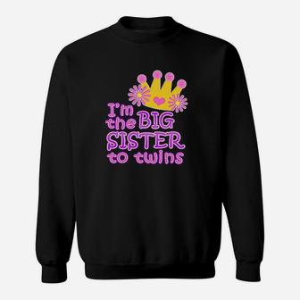 Im The Big Sister To Twins Sweatshirt | Crazezy UK