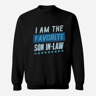 Im The Favorite Son In Law Sweatshirt | Crazezy CA