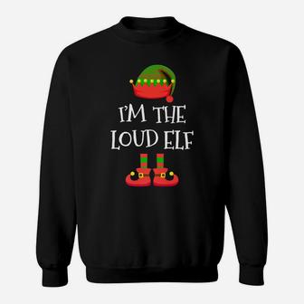 I'm The Loud Elf Tee Christmas Xmas Funny Elf Group Costume Sweatshirt | Crazezy