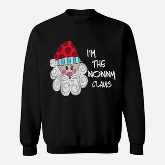 Im The Nonny Claus - Grandma Gift - Christmas Sweatshirt | Crazezy CA