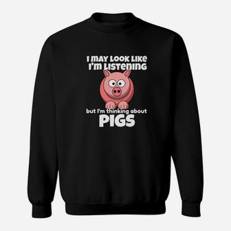Im Thinking About Pigs Funny Pigs Sweatshirt - Thegiftio UK
