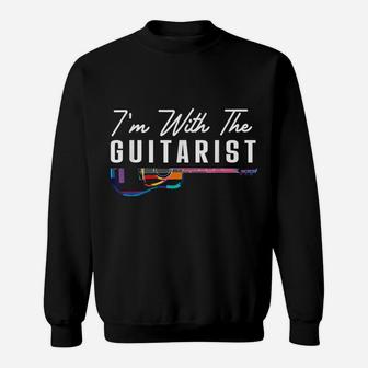 I'm With The Guitarist Girlfriend Gifts Guitar Player Band Sweatshirt | Crazezy