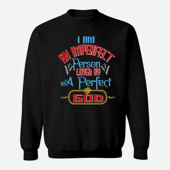 Imperfect Person Loved By A Perfect God Jesus Christian Sweatshirt - Monsterry UK