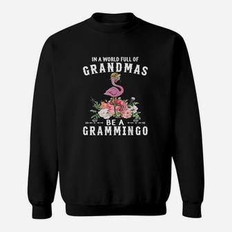 In A World Full Of Grandmas Be A Grammingo Funny Flamingo Sweatshirt - Thegiftio UK