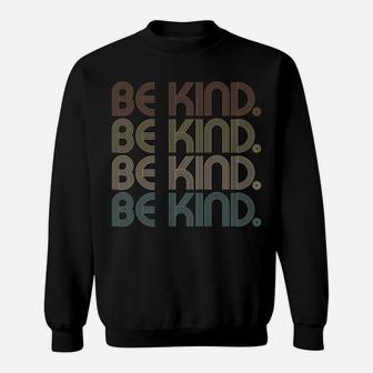 In A World Where You Can Be Anything Be Kind - Kindness Sweatshirt | Crazezy