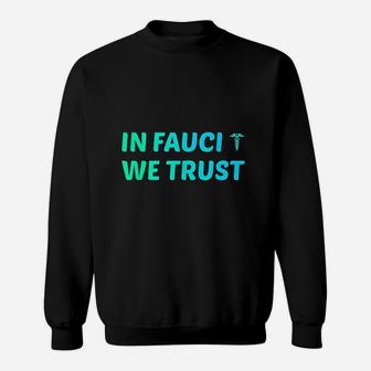 In Fauci We Trust Sweatshirt - Thegiftio UK