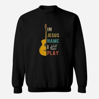 In Jesus Name I Play Guitar Sweatshirt | Crazezy UK