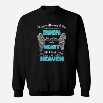In Loving Memory Of My Grandpa Until I Hold You In My Heaven Sweatshirt - Thegiftio UK