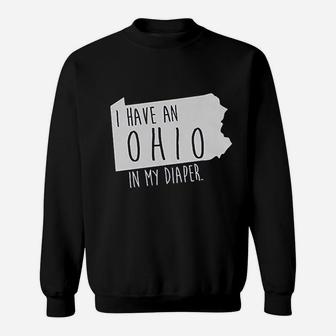In My Diaper I Have A Ohio Sweatshirt | Crazezy