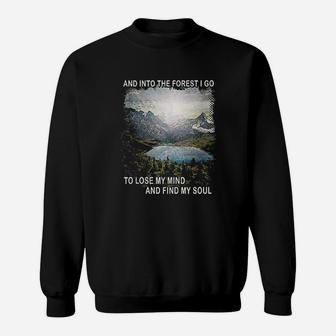 Into The Forest I Go To Lose My Mind Find My Soul Camping Sweatshirt | Crazezy UK