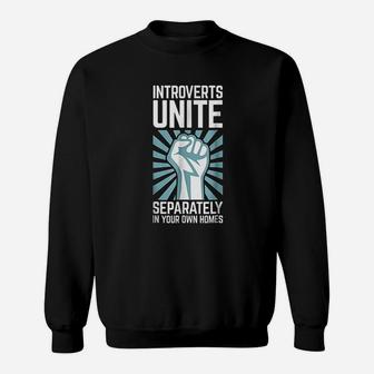 Introverts Unite Separately In Your Own Homes Sweatshirt - Thegiftio UK