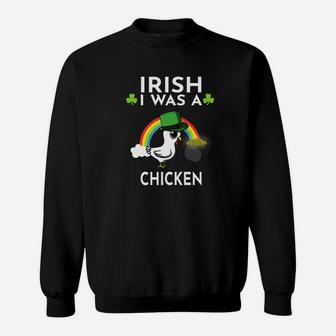 Irish I Was A Chicken Leprechaun St Patricks Day Sweatshirt - Thegiftio UK
