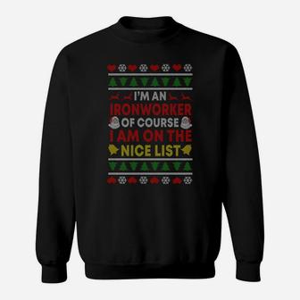 Ironworker Shirts Ugly Christmas Gifts I'm On The Nice List Sweatshirt | Crazezy