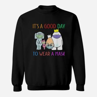 It Is A Good Day Sweatshirt | Crazezy
