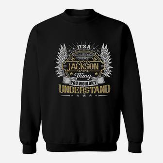 It Is A Jackson Thing You Wouldnt Understand Sweatshirt | Crazezy CA