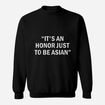 It Is An Honor Just To Be Asian Sweatshirt | Crazezy DE