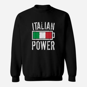 Italy Flag Italian Power Battery Proud Sweatshirt | Crazezy