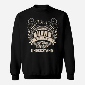 It's A Baldwin Thing You Wouldn't Understand Gift Sweatshirt | Crazezy DE