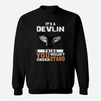It's A Devlin Thing You Wouldn't Understand - Name Custom T-shirts Sweatshirt - Thegiftio UK