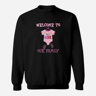 Its A Girl Welcome To Our Family Sweatshirt | Crazezy CA