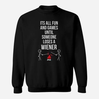 I'ts All Fun And Games Until Someone Loses A Wiener Sweatshirt | Crazezy