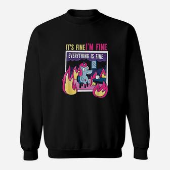 Its Fine Im Fine Everythings Fine Gag Unicorn Fun Gift Sweatshirt | Crazezy