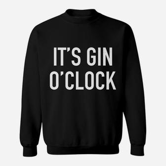 Its Gin Oclock Popular Funny Wine Drinking Quote Sweatshirt - Thegiftio UK