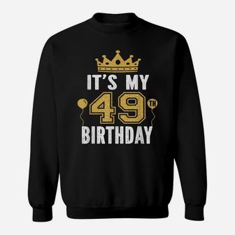 It's My 49Th Birthday Gift For 49 Years Old Man And Woman Sweatshirt | Crazezy