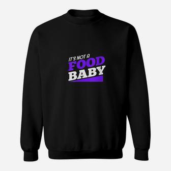 Its Not A Food Baby I Pregnancy Sweatshirt - Monsterry DE