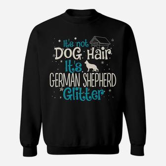 It's Not Dog Hair It's German Shepherd Glitter Sweatshirt | Crazezy