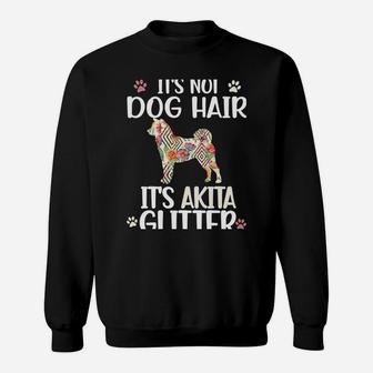 It's Not Dog Hair | Akita Mom Akita Dad Akita Inu Lover Sweatshirt Sweatshirt | Crazezy UK