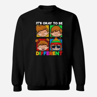 Its Okay To Be Different Sweatshirt - Monsterry AU
