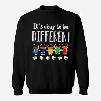 It's Okay To Be Different Sweatshirt - Monsterry