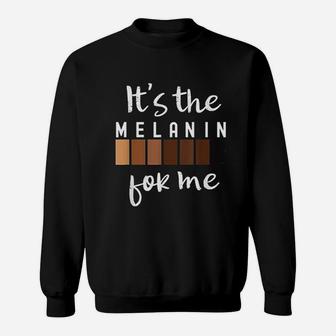 Its The Melanin For Me Melanated Black Pride History Gift Sweatshirt - Thegiftio UK